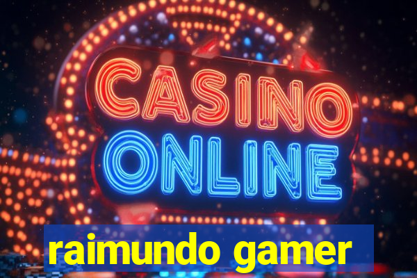 raimundo gamer